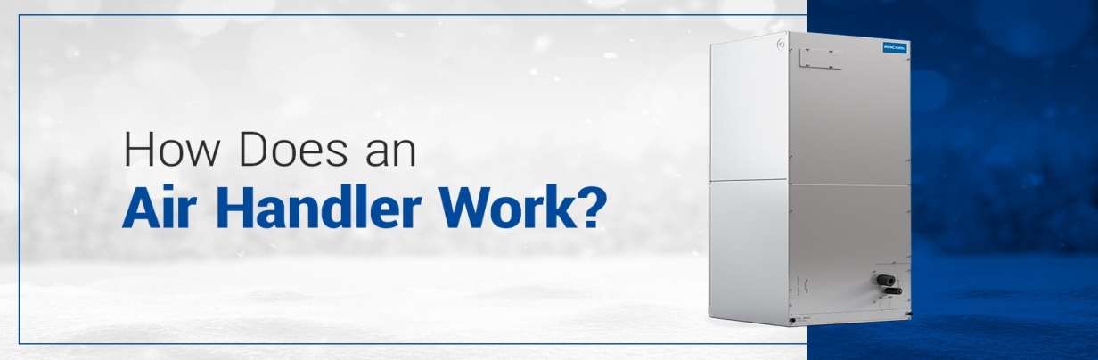 How Does an Air Handler Work?