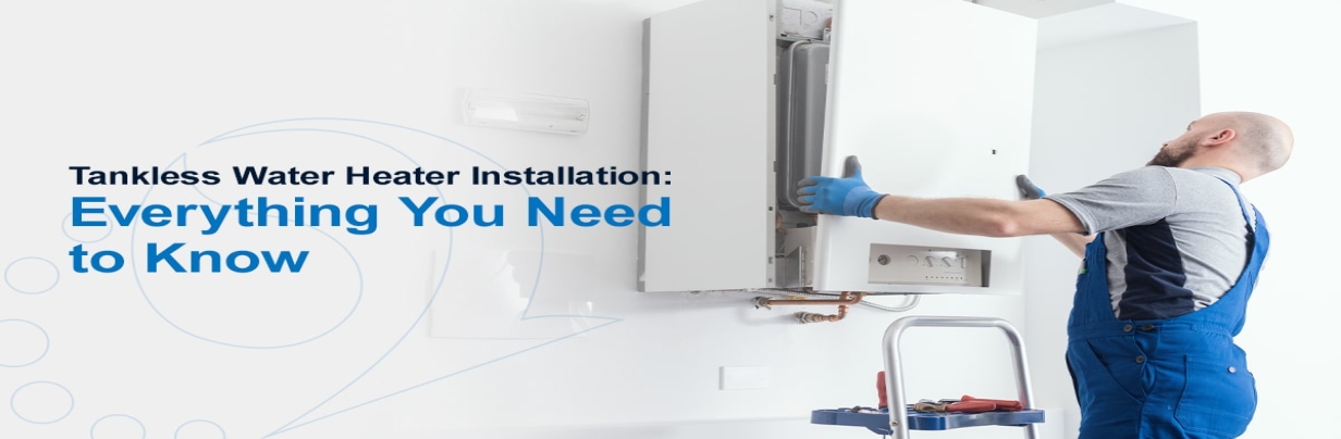 Guide to Tankless Water Heater Installation