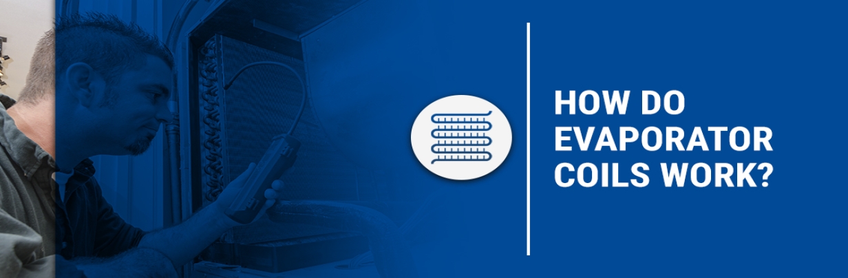 How Do Evaporator Coils Work?