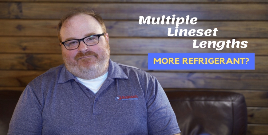 Do I need more refrigerant for multiple lineset lengths? Ask the Expert Video Episode 278
