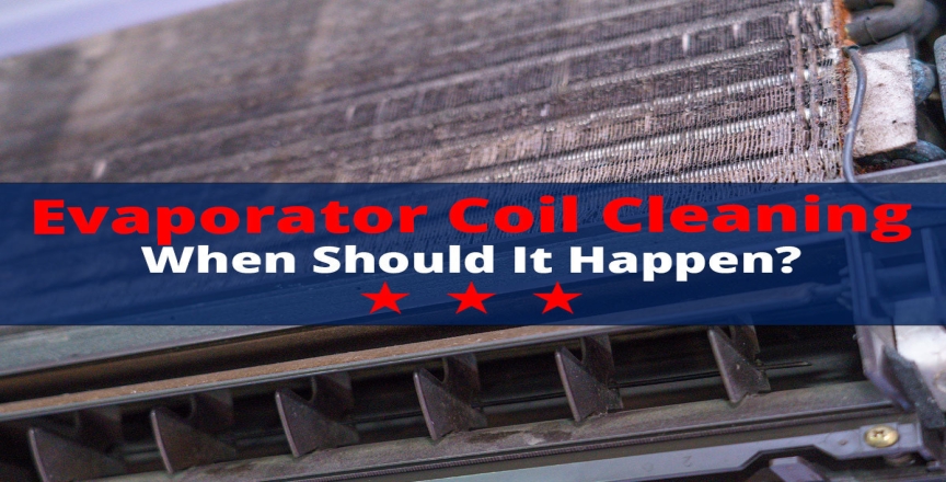 Evaporator Coil Cleaning - When Should It Happen?