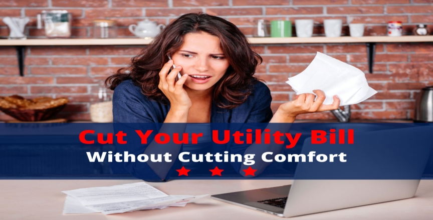 Cut Your Utility Bill Without Cutting Comfort
