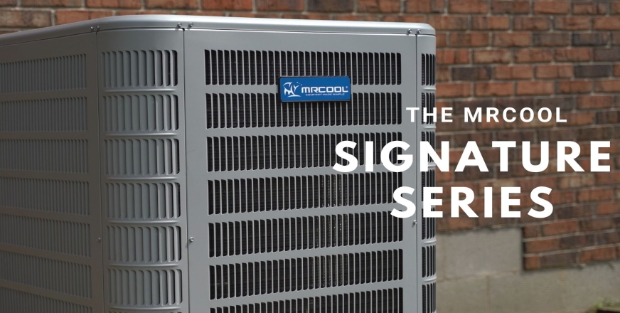 MrCool Signature Series Central Split System