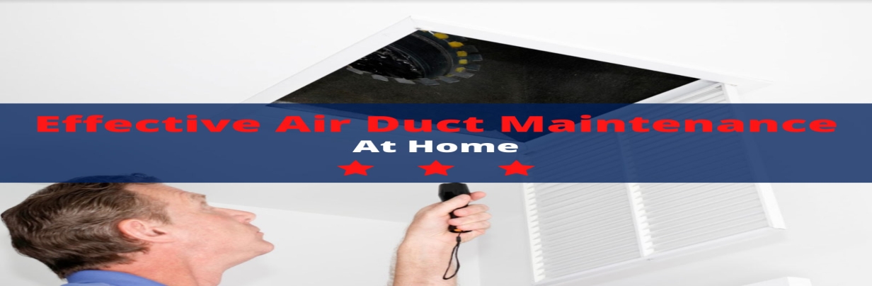 Effective Air Duct Maintenance at Home