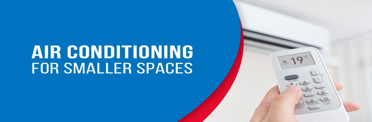 Air Conditioning for smaller spaces