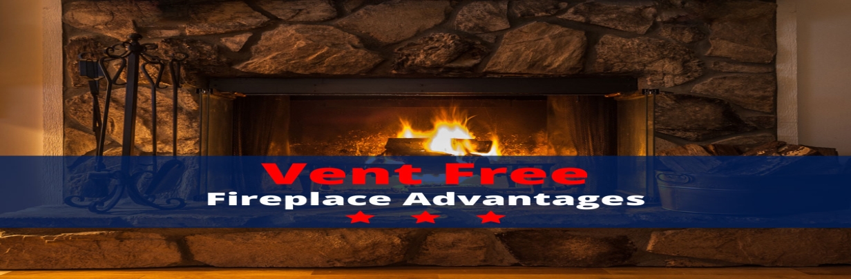 Vent Free Fireplace Advantages