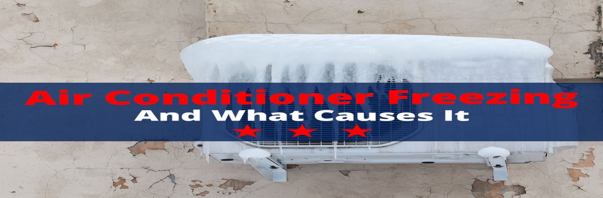Air Conditioner Freezing, and What Causes It