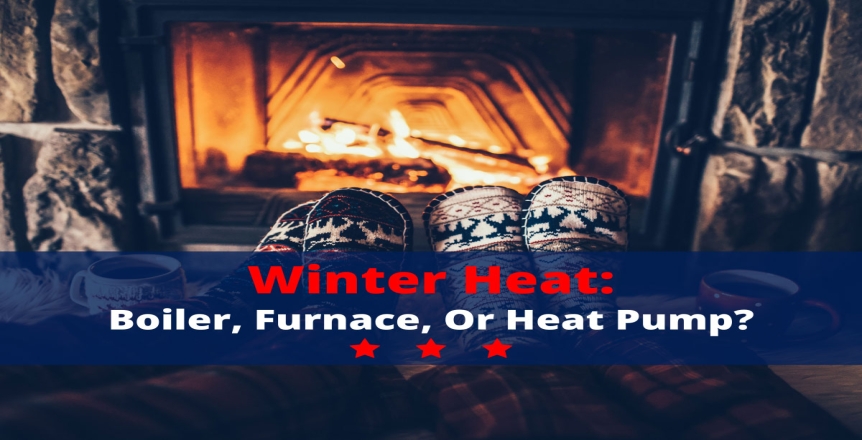Winter Heat: Boiler, Furnace, or Heat Pump?