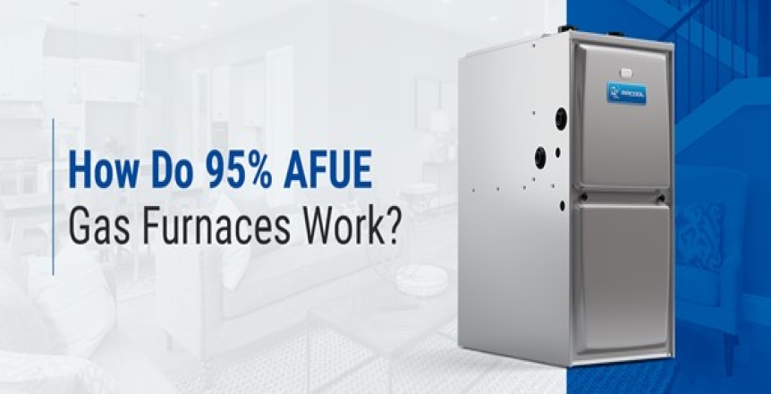 How Does a 95% AFUE Gas Furnace Work?