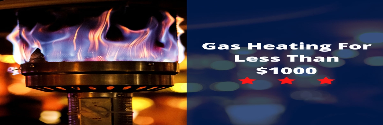 Gas Heating for Less than $1000