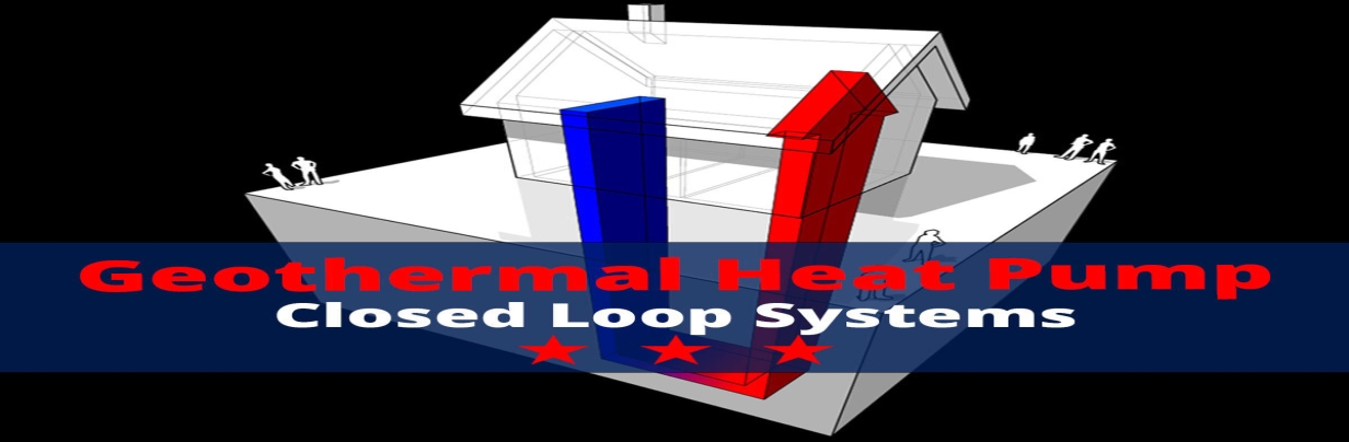 Geothermal Heat Pump Closed Loop Systems