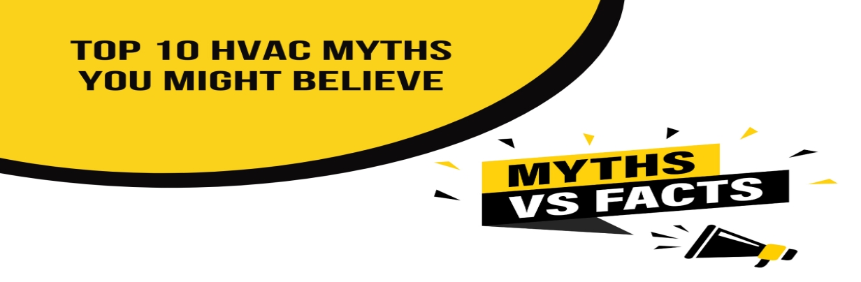 Top 10 HVAC Myths You Might Believe