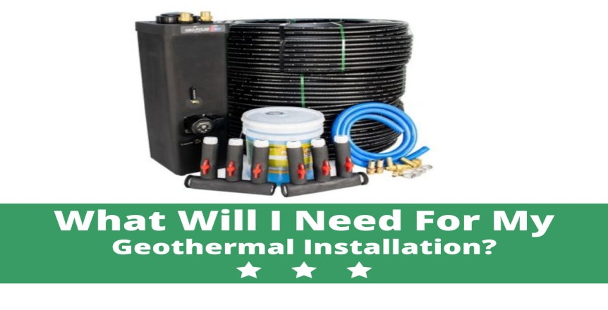 What Will I Need For My Geothermal Installation?