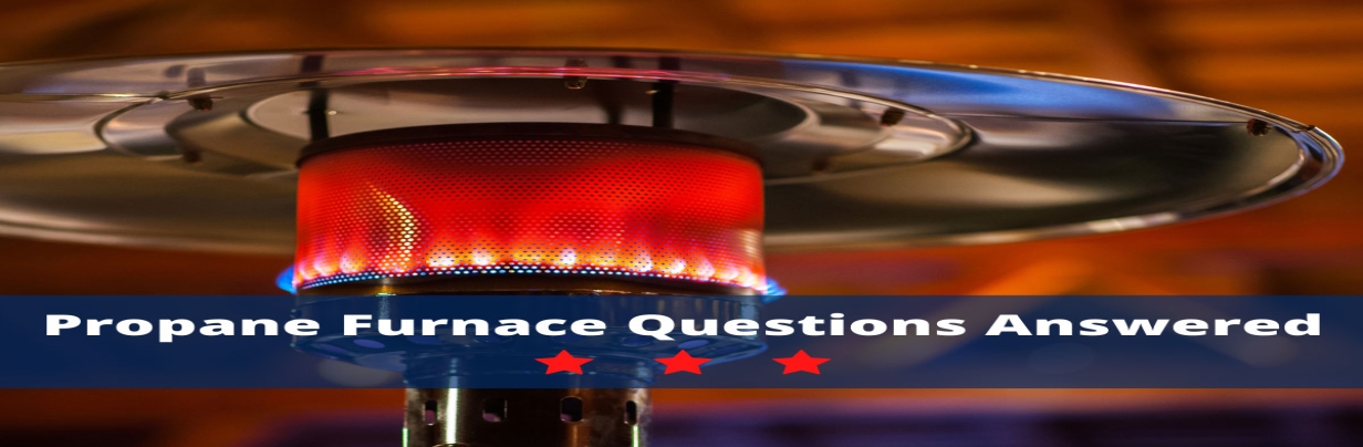 Propane Furnace Questions Answered