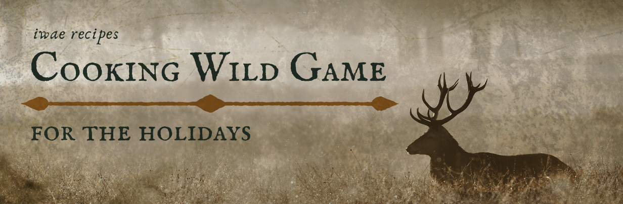 Cooking Wild Game for the Holidays
