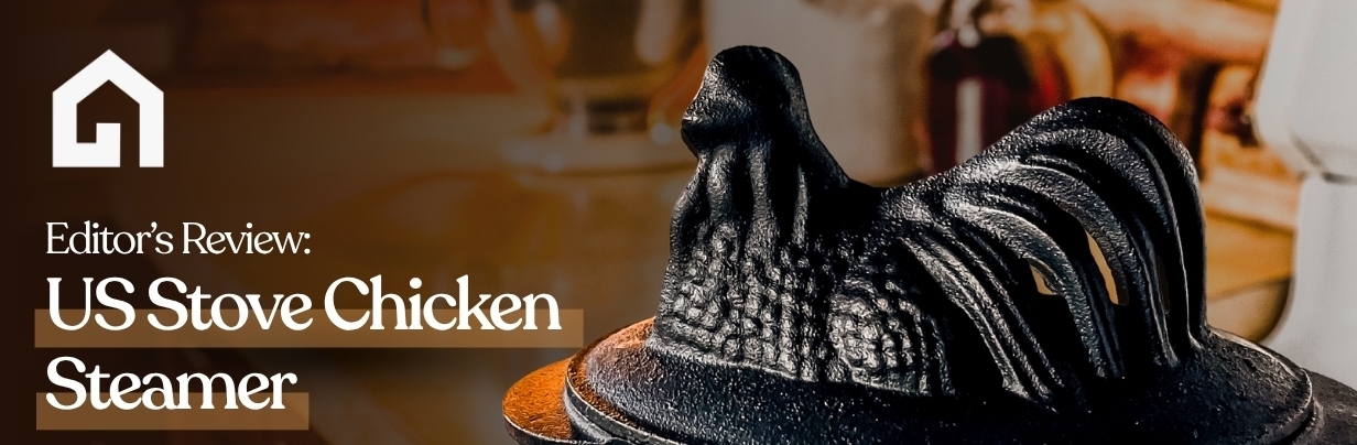 Editor's Review: US Stove Chicken Steamer