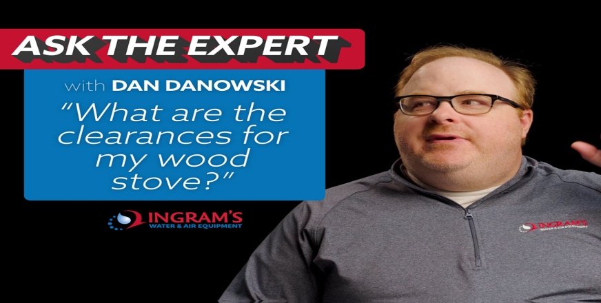 What are the clearances around my wood stove? - Ask The Expert Episode 329