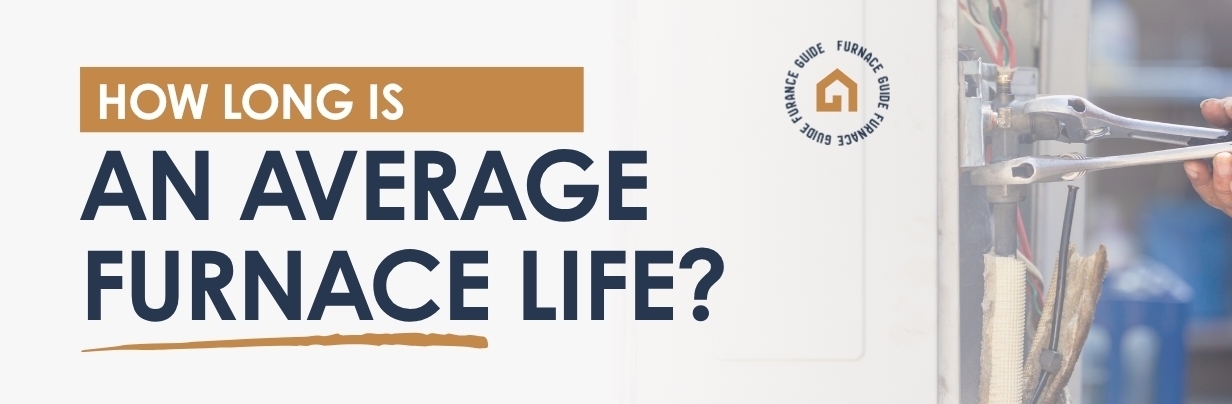 How Long is an Average Furnace Life?