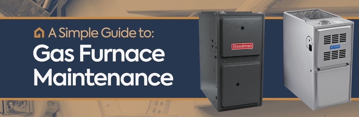 A Simple Guide to Gas Furnace Maintenance