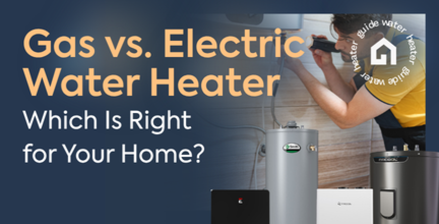 Gas vs. Electric Water Heater: Which Is Right for Your Home?