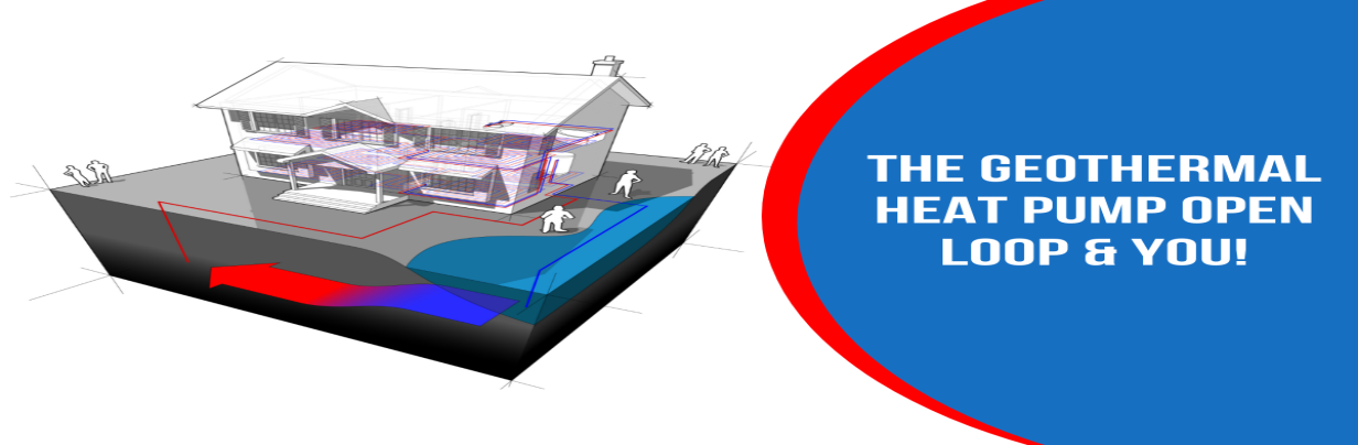 The Geothermal Heat Pump Open Loop & You!