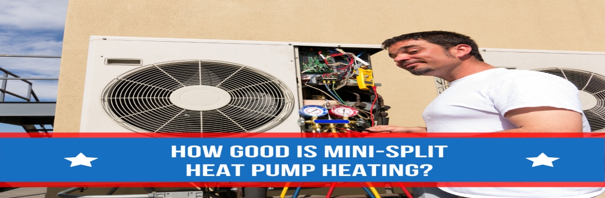 How Good is Mini-Split Heat Pump Heating?