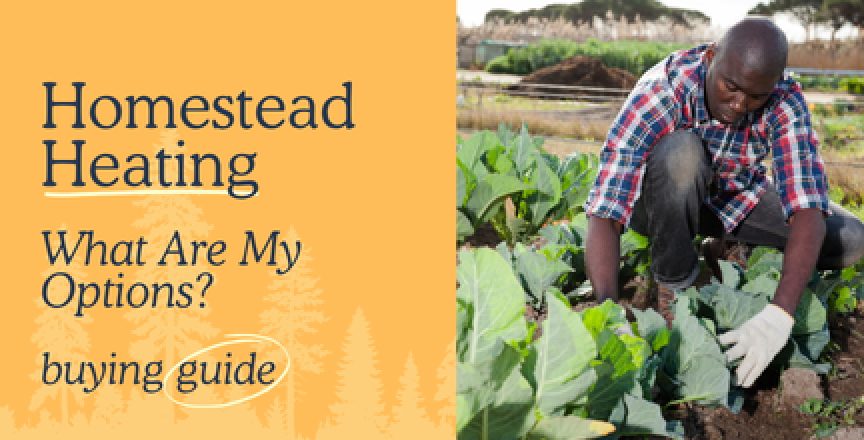 Homestead Heating: What Are My Options?