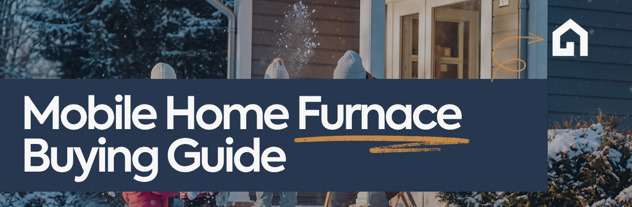 Mobile Home Furnace Buying Guide