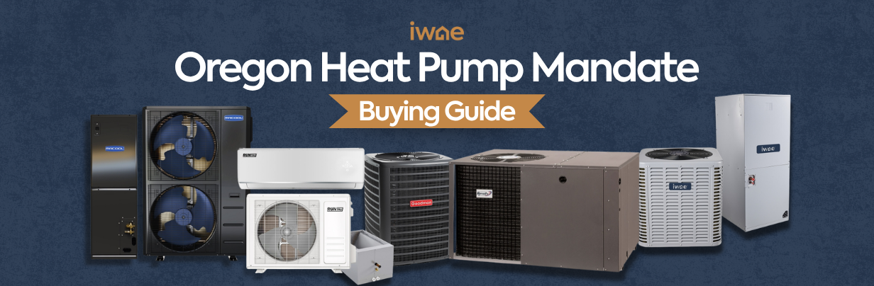 2026 Oregon Heat Pump Mandate: A Buying Guide