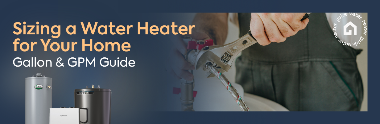 Sizing a Water Heater for Your Home: Gallon & GPM Guide