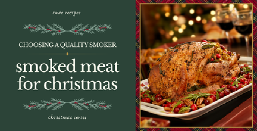 Smoked Meat for Christmas: Choosing a Quality Smoker