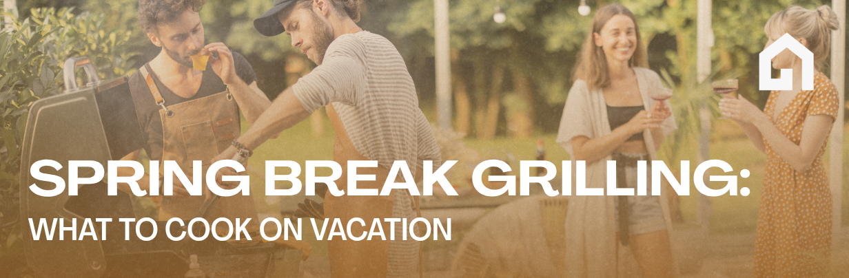 Spring Break Grilling: What to Cook on Vacation