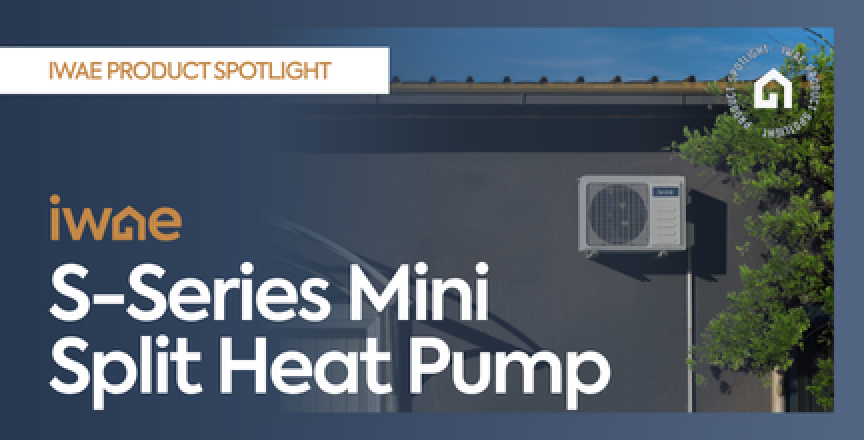 IWAE S-Series Mini Split Heat Pump: Economical, Compact HVAC