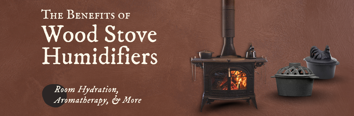 The Benefits of Wood Stove Steamers: Hydration, Aromatherapy, and More