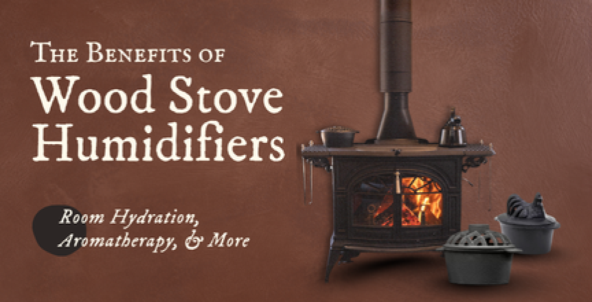 The Benefits of Wood Stove Steamers: Hydration, Aromatherapy, and More