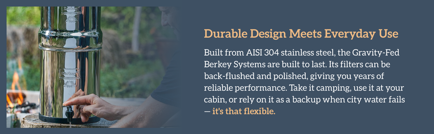 Berkey Water Filtration Everyday Use