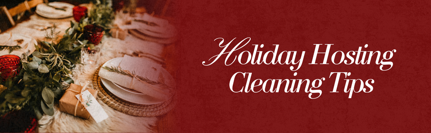 Holiday hosting cleaning tips Holiday hosting cleaning tips