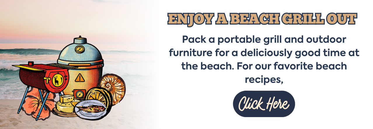 Enjoy a Beach Grill Out text: Pack a portable grill and outdoor furniture for a deliciously good time at the beach. For our favorite beach recipes click here. Image: a stylized portable kamado grill and buck stove caribou backpacking portable grill