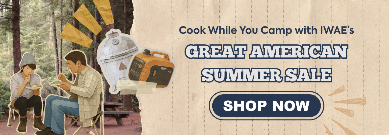 Cook while you camp with IWAE's Great American Summer Sale Cook while you camp with IWAE's Great American Summer Sale shop now