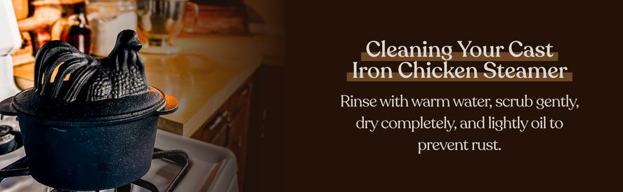 Cleaning your cast iron chicken steamer