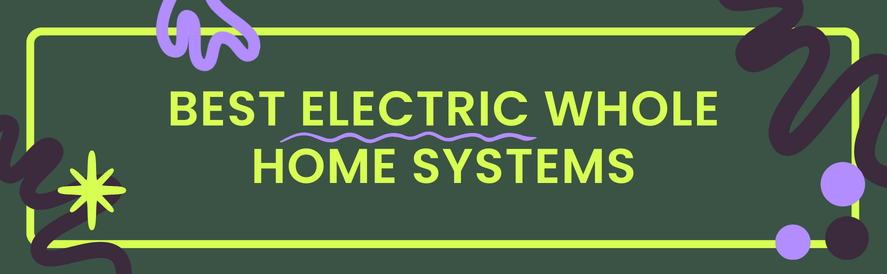 Most energy efficient electric whole home HVAC systems 2026