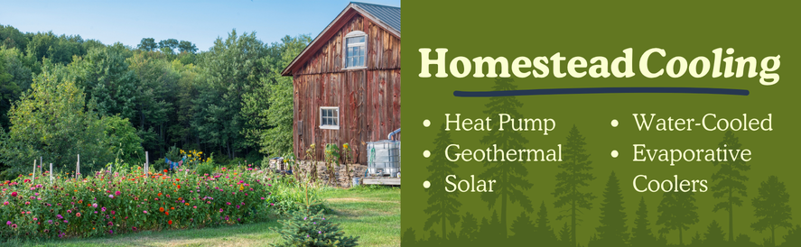 Homestead Cooling options text: Heat Pump Geothermal Solar water-cooled evaporative coolers image: a farmhouse with a small garden