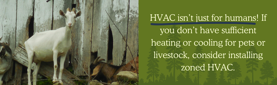 HVAC for livestock text: HVAC isn’t just for humans! If you don’t have sufficient heating or cooling for pets or livestock, consider installing zoned HVAC. image: goats in front of a worn barn