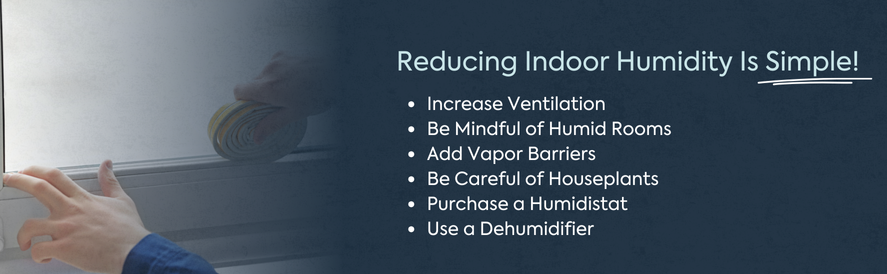 Reduce indoor humidity