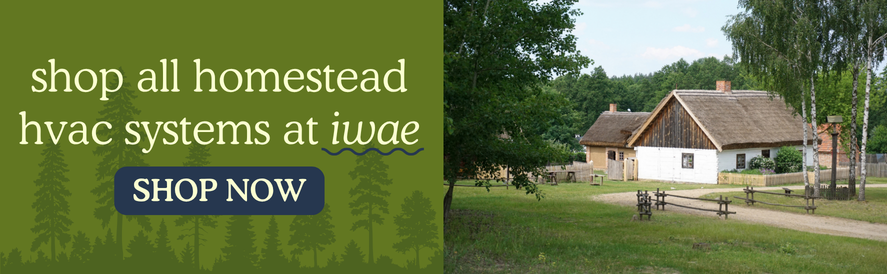 Shop homestead HVAC at IWAE Text: shop all homestead hvac at IWAE now image: a homestead with wood fencing.
