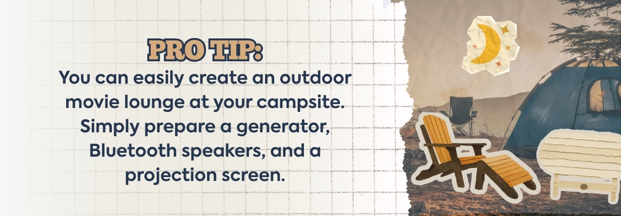 Camping Movie Lounge Pro Tip text: You can easily create an outdoor movie lounge at your campsite. Simply prepare a generator, Bluetooth speakers, and a projection screen. image: a stylized Buck USA Blue Ridge folding table and a Buck USA fan back folding chair