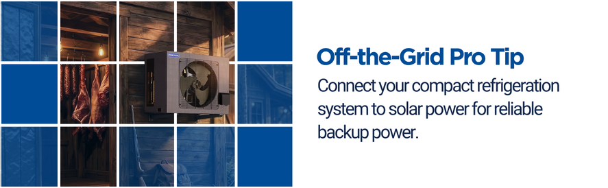 MRCOOL Compact Refrigeration System Off-the-Grid Pro-Tip text: Connect your compact refrigeration system to solar power for reliable backup power. image: a mrcool compact refrigerant system on a hunting meat storage unit