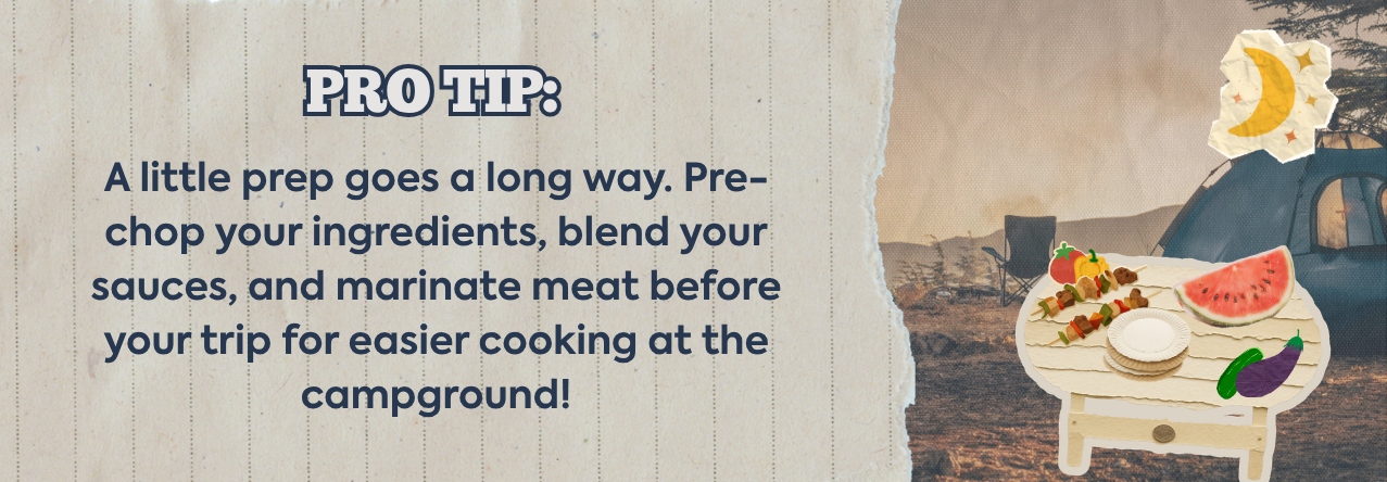 Camping food prep pro tip text: A little prep goes a long way. Pre-chop your ingredients, blend your sauces, and marinate meat before your trip for easier cooking at the campground!