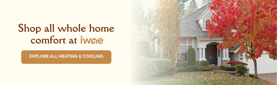 Shop all home comfort at IWAE