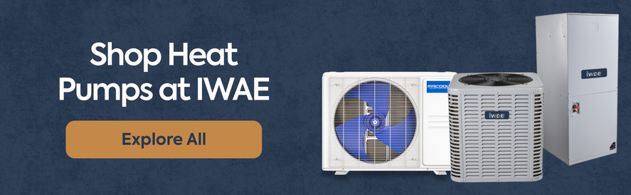 Shop Heat Pumps at IWAE Text: Shop Heat Pumps at IWAE Now. Image: a MrCool ductless heat pump side discharge condenser and an IWAE split system heat pump